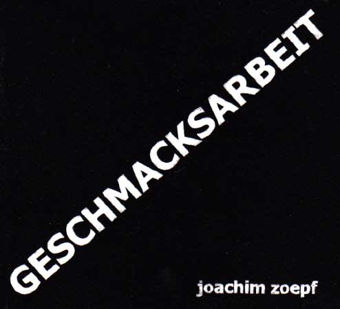 Joachim Zoepf – Geschmacksarbeit